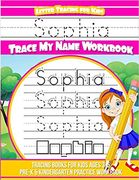 Sophia Letter Tracing for Kids Trace my Name Workbook: Tracing Books for Kids ages 3 - 5 Pre-K & Kindergarten Practice Workbook (en Inglés)