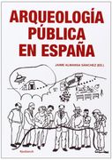 Arqueología Pública en España (Ahia)