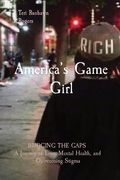 America's Game Girl: BRIDGING THE GAPS A Journey of Love, Mental Health, and Overcoming Stigma (en Inglés)