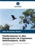 Fledermäuse in den Mangroven im Caguanes-Nationalpark, Kuba (en Alemán)