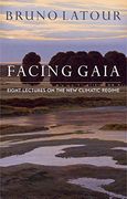 Facing Gaia: Eight Lectures on the new Climatic Regime (en Inglés)
