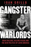 Gangster Warlords: Drug Dollars, Killing Fields, and the new Politics of Latin America (en Inglés)