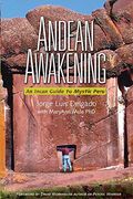 Andean Awakening: An Inca Guide to Mystical Peru (en Inglés)