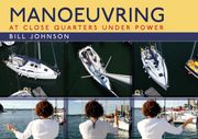 Manoeuvring: At Close Quarters Under Power (en Inglés)