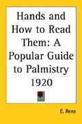hands and how to read them: a popular guide to palmistry 1920