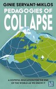 Pedagogies of Collapse: A Hopeful Education for the End of the World as We Know It (en Inglés)