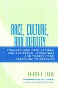 race, culture, and identity: francophone west african and caribbean literature and theory from negritude to creolite (en Inglés)