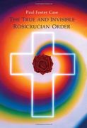 true and invisible rosicrucian order (en Inglés)