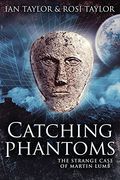 Catching Phantoms: The Strange Case of Martin Lumb (en Inglés)
