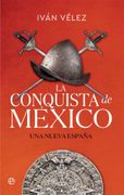 La Conquista de México: Una Nueva España