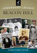 Legendary Locals of Beacon Hill (en Inglés)