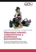 Obesidad infantil: sedentarismo y problemas psicomotrices: Revisión bibliográfica de estudios publicados desde 2010 hasta 2018