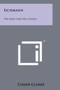 eichmann: the man and his crimes (en Inglés)