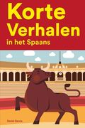 Korte Verhalen in het Spaans: Korte verhalen in Spaans voor beginners en gevorderden (in Spanish)