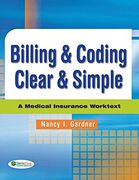 Billing & Coding Clear & Simple: A Medical Insurance Worktext 