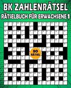 BK zahlenrätsel: Rätselbuch für erwachsene - Zahlenkreuzworträtsel für erwachsene - Knacke den code 80 Rätsel von (BK Bouchama) (en Alemán)