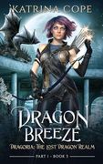 Dragon Breeze: Part 1 (Dragoria: The Lost Dragon Realm) (en Inglés)