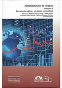 Administracion De Riesgos Volumen V Mercados Bursatiles Y Estrategias Corporativas