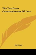 the two great commandments of love the two great commandments of love (en Inglés)