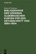 Bibliographie der Höheren Algebraischen Kurven für den Zeitabschnitt von 1890-1904 (en Alemán)