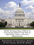 Sehsd Working Paper 1996-28: Is Everything Relative? the Role of Equivalence Scales in Poverty Measurement (en Inglés)