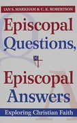 Episcopal Questions, Episcopal Answers: Exploring Christian Faith