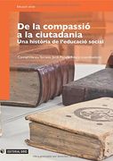 De la compassió a la ciutadania: Una història de l'educació social (Manuals) (in Spanish)