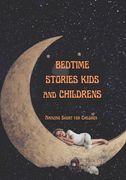 BEDTIME STORIES KIDS and CHILDRENS: Amazing Short for Children
