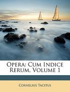 Opera: Cum Indice Rerum, Volume 1 (en Latin)