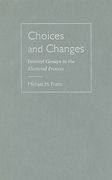 Choices and Changes: Interest Groups in the Electoral Process (en Inglés)