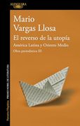 El Reverso de la Utopía: América Latina y Oriente Medio: Obra Periodísitica iii