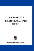Le Coran V1: Traduit De L'Arabe (1783) (en Francés)