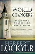 world changers: fascinating figures from church history (en Inglés)