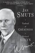 Jan Smuts - Unafraid of Greatness (en Inglés)