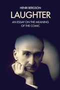 Laughter: An essay on the meaning of the comic (en Inglés)