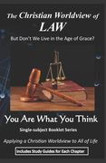The Christian Worldview of LAW: But Don't We Live in the Age of Grace? (en Inglés)