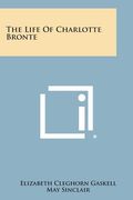 The Life of Charlotte Bronte (en Inglés)