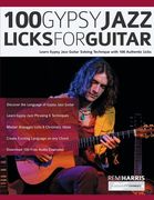 100 Gypsy Jazz Guitar Licks: Learn Gypsy Jazz Guitar Soloing Technique with 100 Authentic Licks (en Inglés)