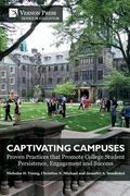 Captivating Campuses: Proven Practices that Promote College Student Persistence, Engagement and Success (en Inglés)