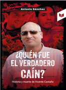 ¿QUIÉN FUE EL  VERDADERO CAÍN? La historia y muerte de Vicente Castaño