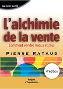 L'alchimie de la vente: Comment vendre mieux et plus (en Francés)
