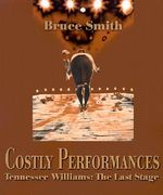 costly performances: tennessee williams: the last stage (en Anglais)