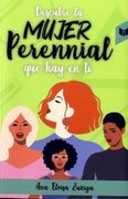 Descubre la Mujer Perennial que hay en ti (in Spanish)