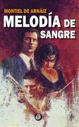 Melodía de Sangre de Enrique Montiel de Arnáiz(Apache Libros) (in Spanish)