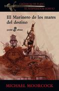 Marinero de los Mares del Destino: Crónicas de Elric, el Emperador Albino 3 (in Spanish)