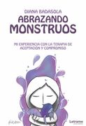 Abrazando Monstruos. Mi Experiencia con la Terapia de Aceptacion y Compromiso