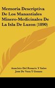 Memoria Descriptiva de los Manantiales Minero-Medicinales de la Isla de Luzon (1890)