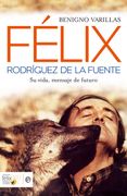 Felix Rodriguez de la Fuente. Su Vida, Mensaje de Futuro