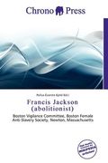 francis jackson (abolitionist) (en Inglés)