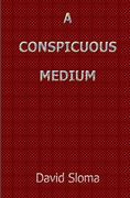 A Conspicuous Medium